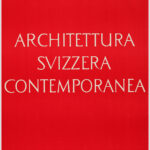 Architettura svizzera contemporanea / Galleria Valle Giulia, Roma